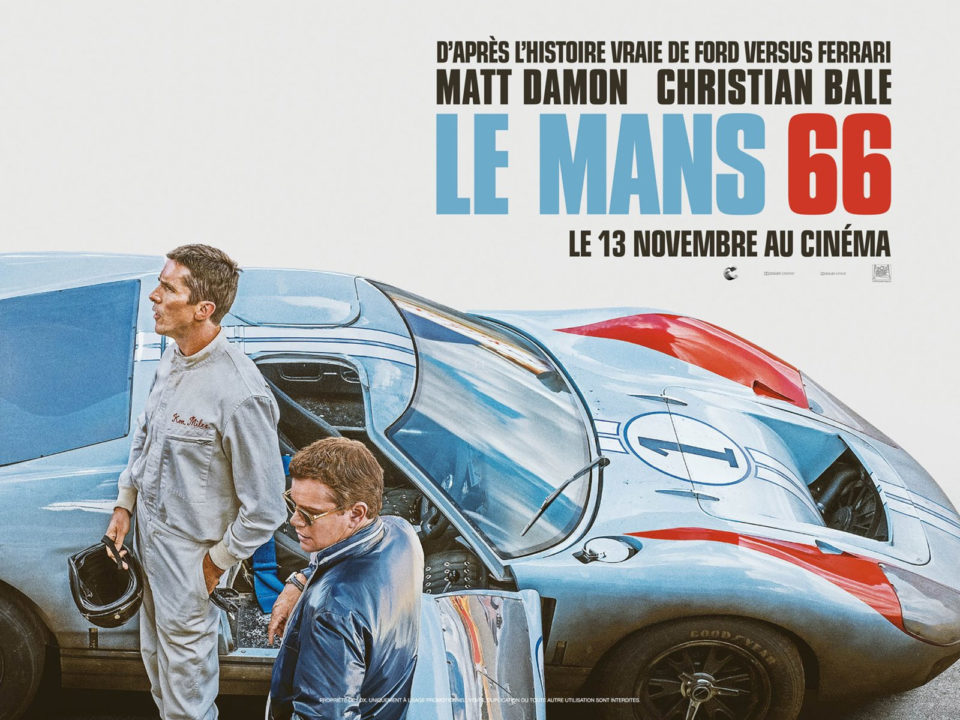 Le Mans 66 : l’incroyable rivalité entre Ford et Ferrari au cinéma !
